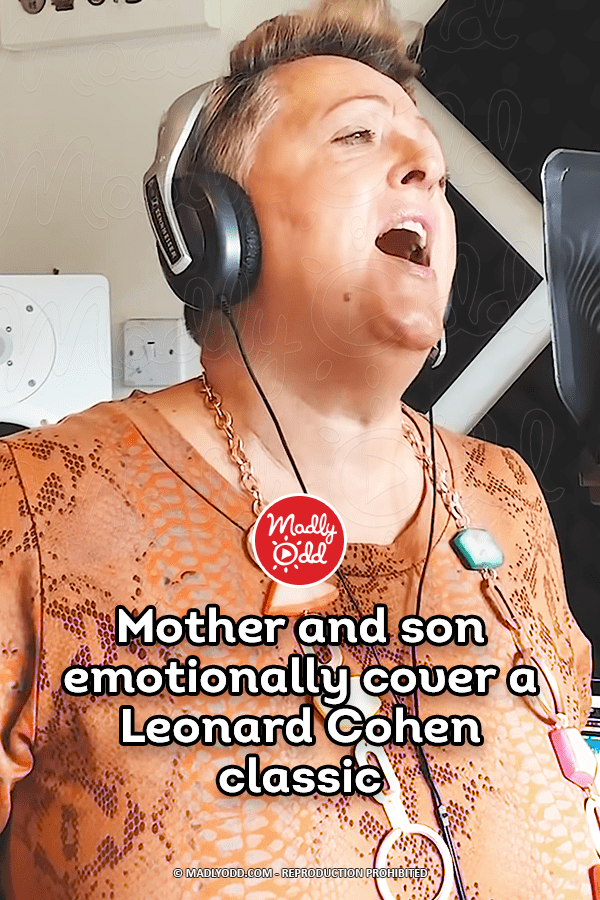 Mother and son emotionally cover a Leonard Cohen classic