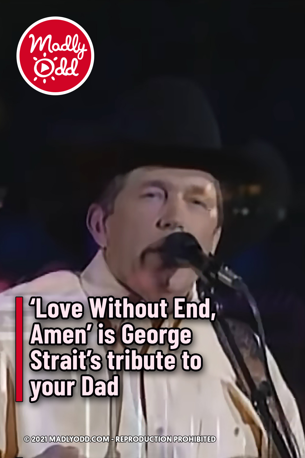 ‘Love Without End, Amen’ is George Strait’s tribute to your Dad
