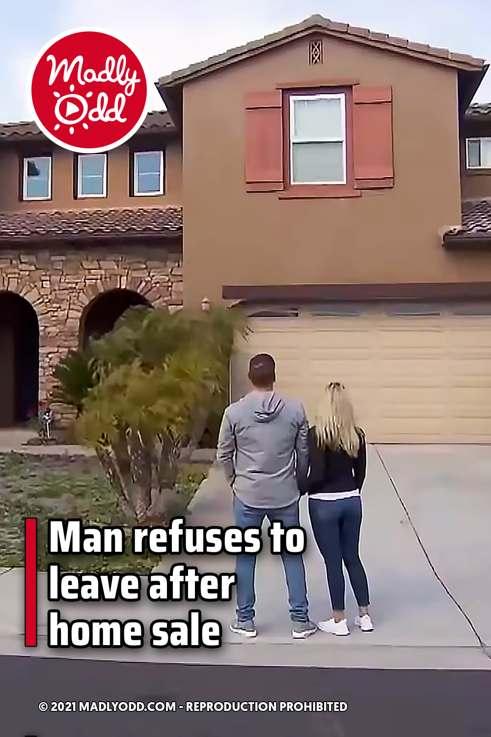 Man refuses to leave after home sale
