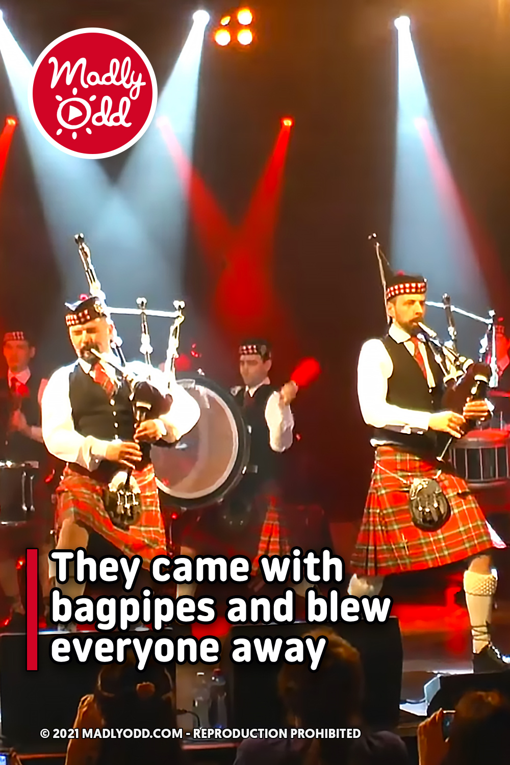 They came with bagpipes and blew everyone away