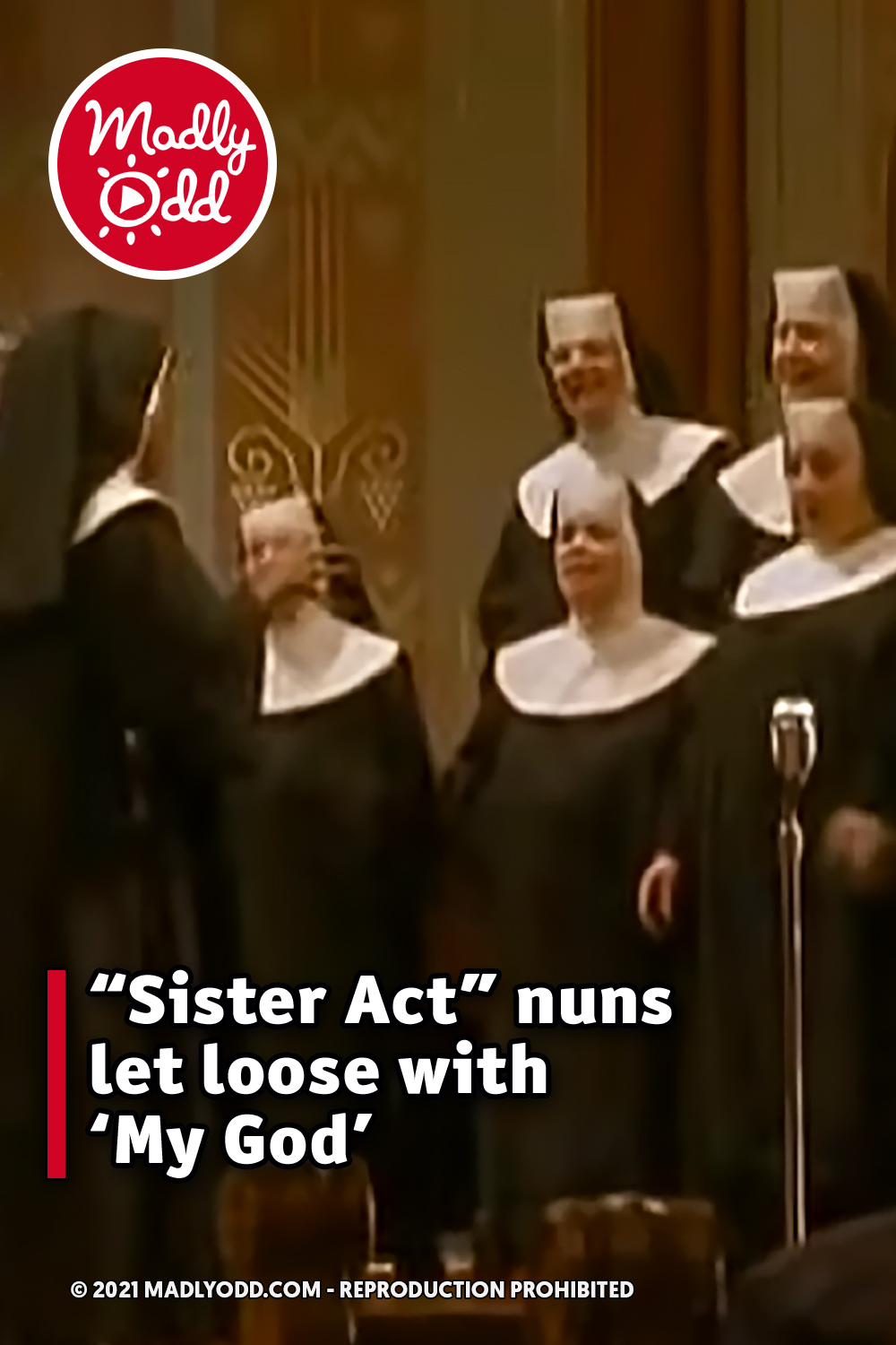 “Sister Act” nuns let loose with ‘My God’