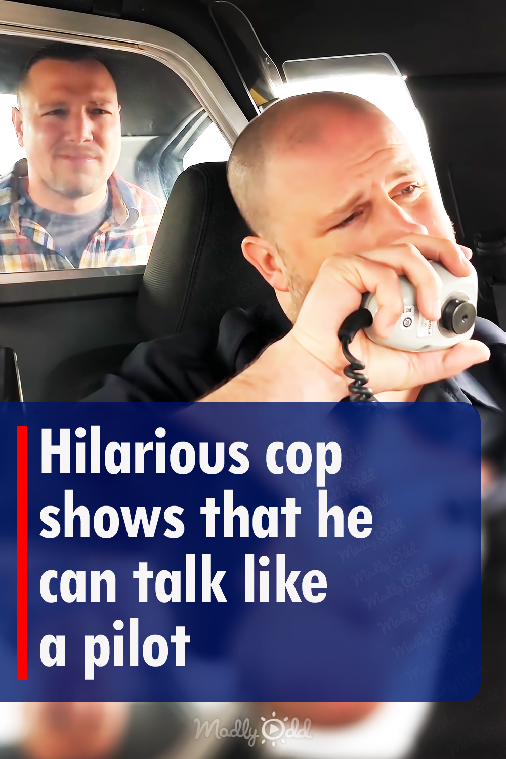 Hilarious cop shows that he can talk like a pilot