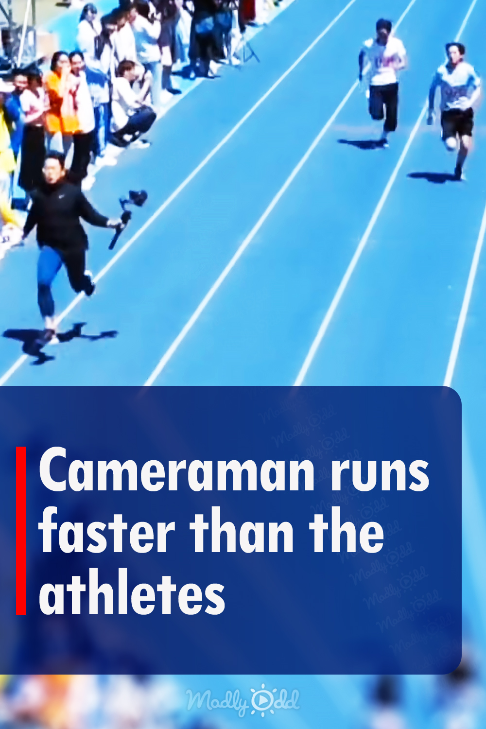 Cameraman runs faster than the athletes