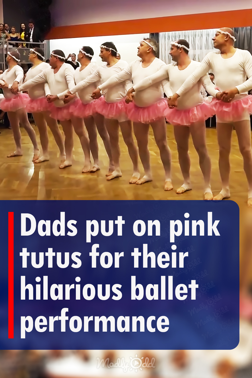 Dads put on pink tutus for their hilarious ballet performance