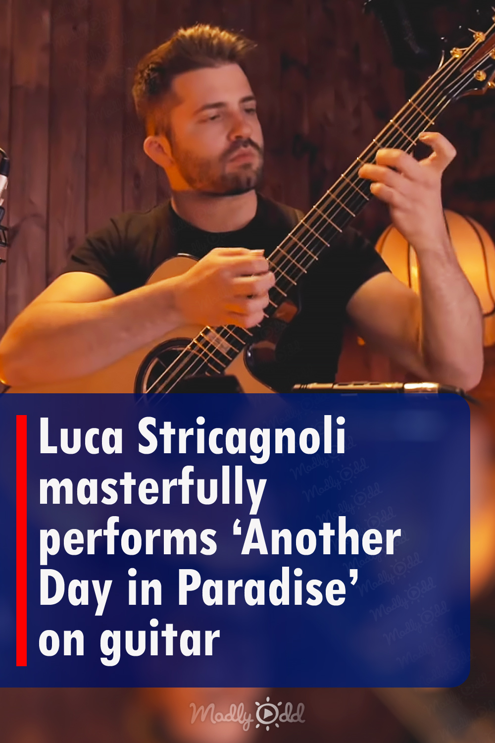 Luca Stricagnoli masterfully performs ‘Another Day in Paradise’ on guitar