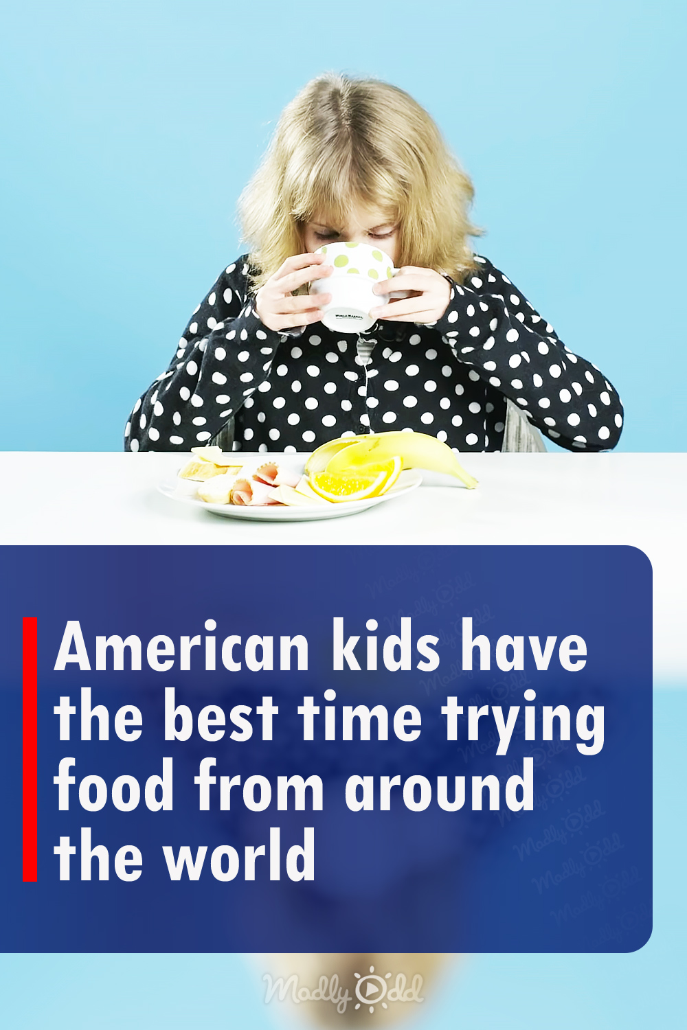 American kids have the best time trying food from around the world
