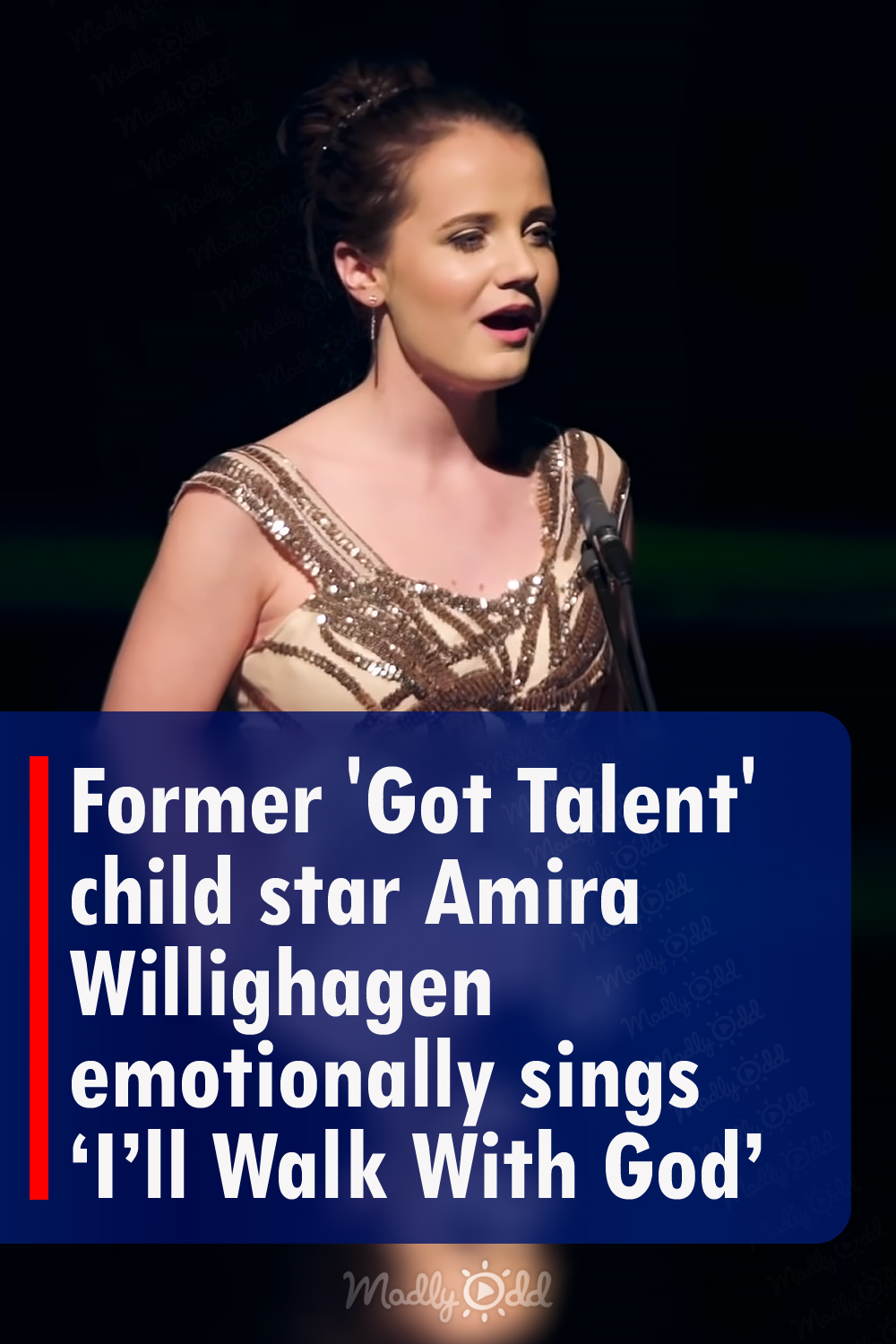 Former \'Got Talent\' child star Amira Willighagen emotionally sings ‘I’ll Walk With God’