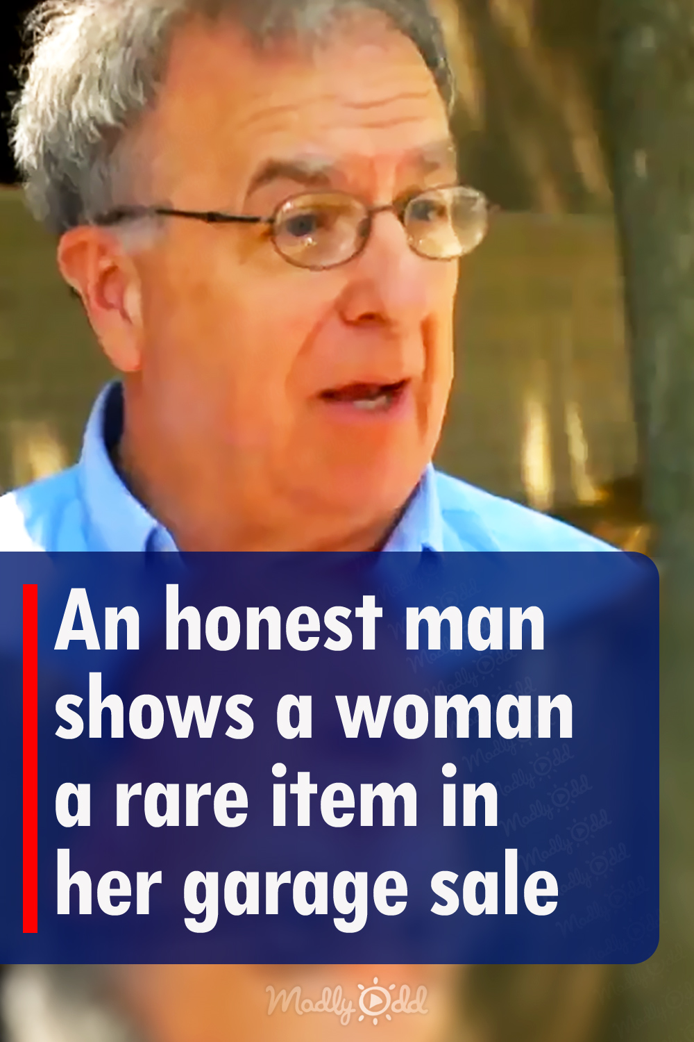 An honest man shows a woman a rare item in her garage sale