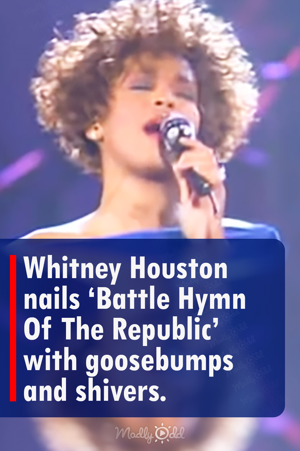 Whitney Houston nails ‘Battle Hymn Of The Republic’ with goosebumps and shivers.