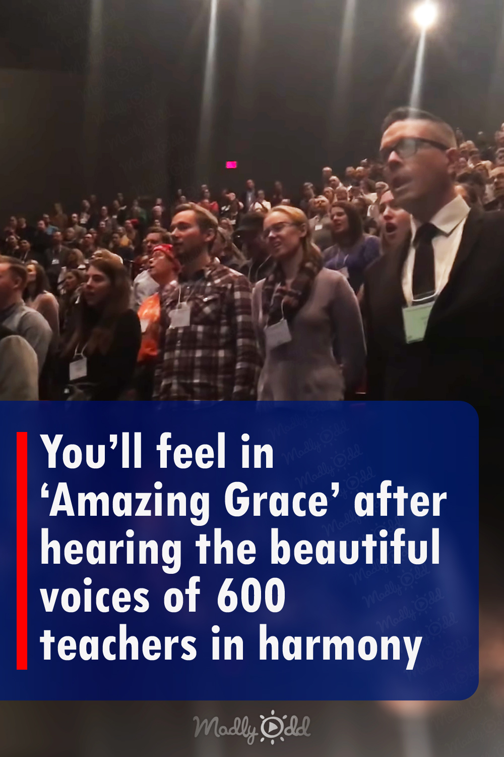 You’ll feel in ‘Amazing Grace’ after hearing the beautiful voices of 600 teachers in harmony