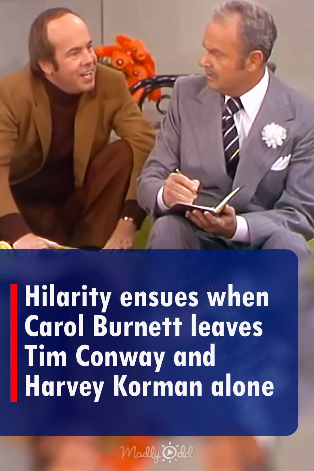 Hilarity ensues when Carol Burnett leaves Tim Conway and Harvey Korman alone