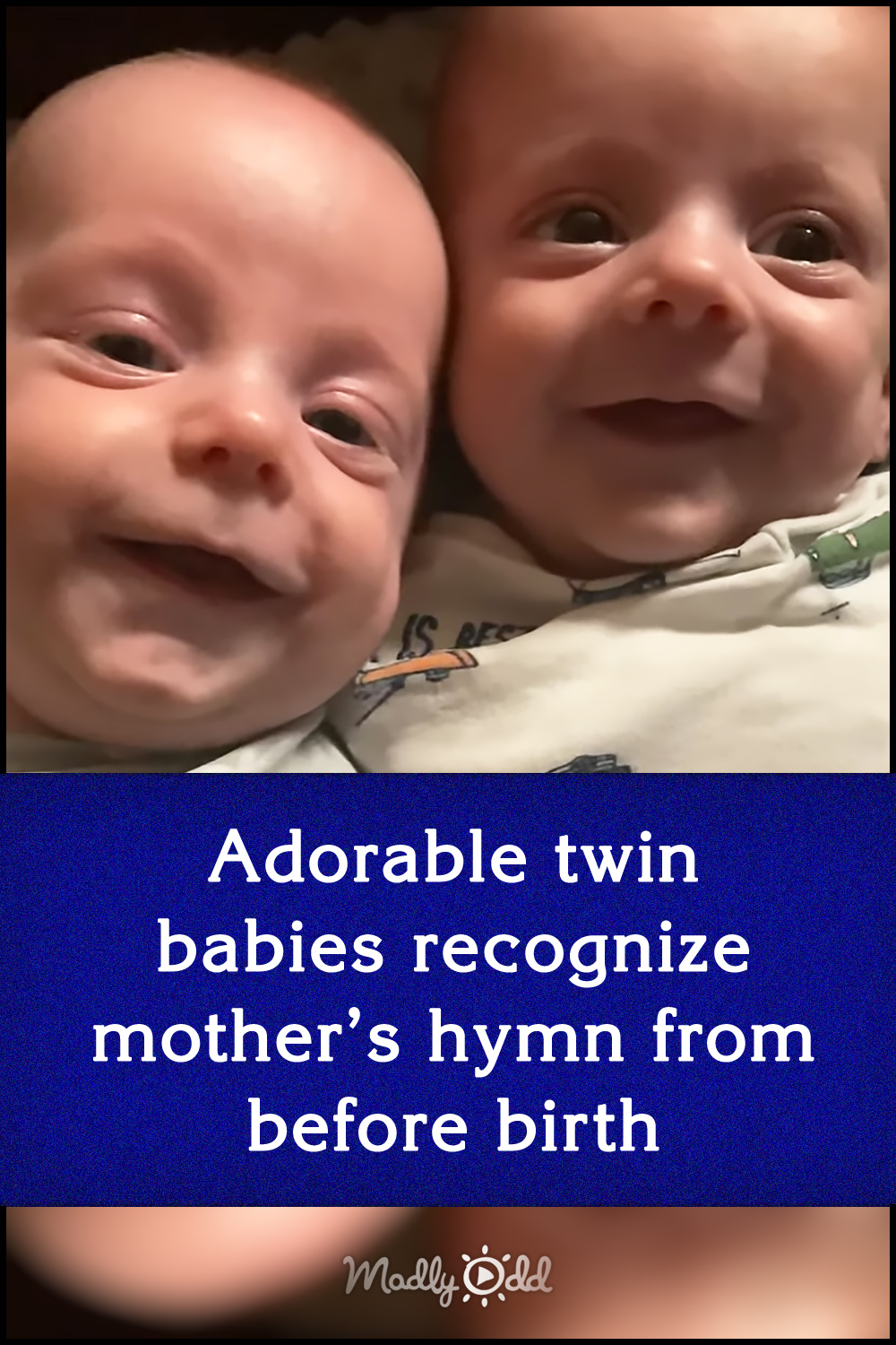 Adorable twin babies recognize mother’s hymn from before birth