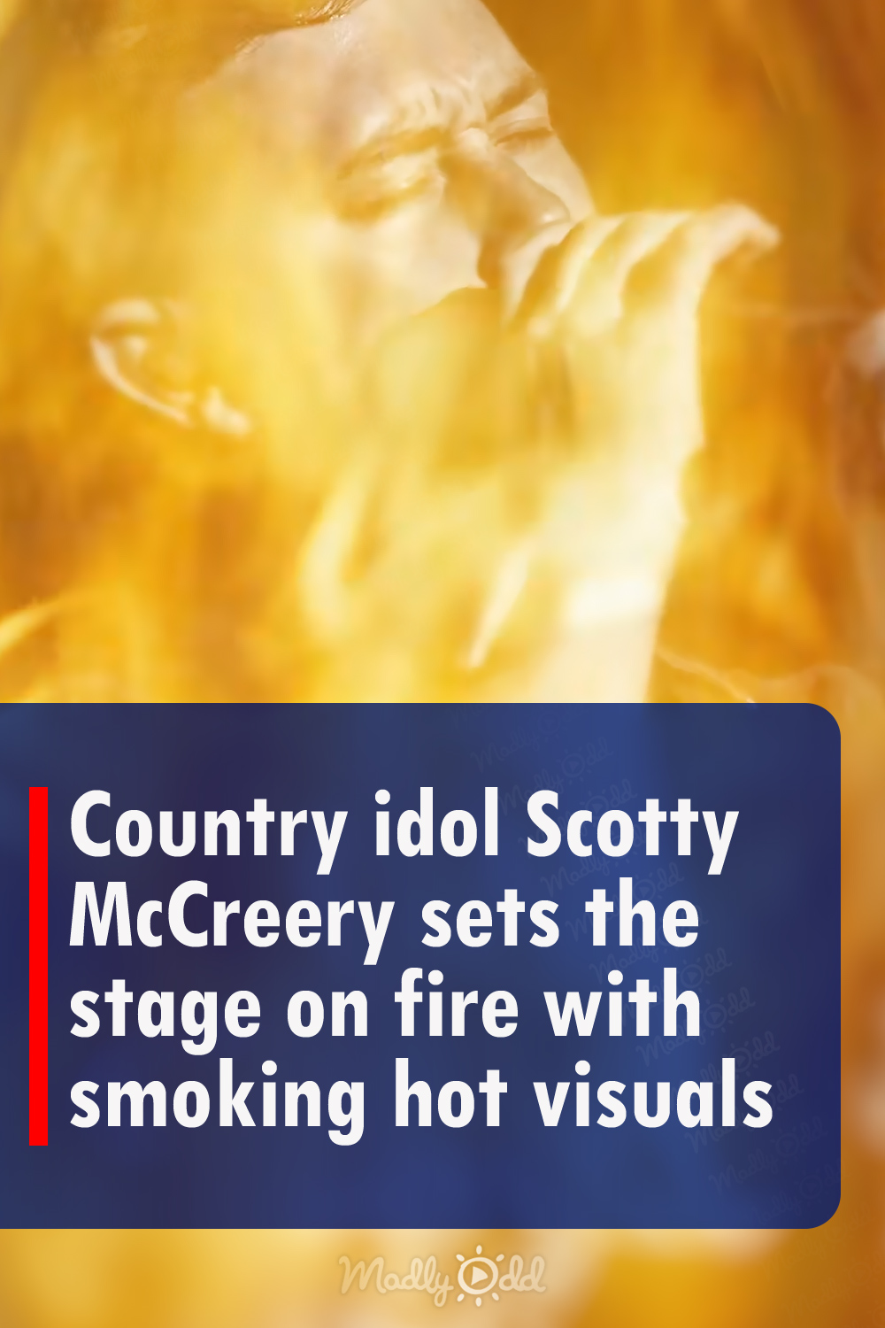 Country idol Scotty McCreery sets the stage on fire with smoking hot visuals