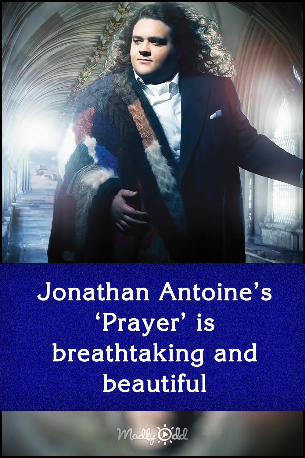 Jonathan Antoine\'s \'Prayer\' is breathtaking and beautiful