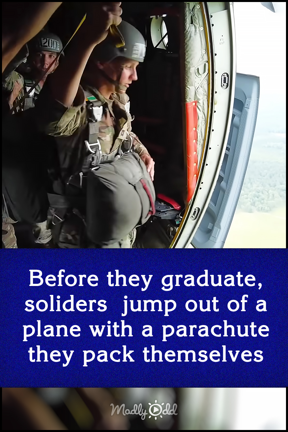 Before they graduate, soldiers jump out of a plane with a parachute they pack themselves