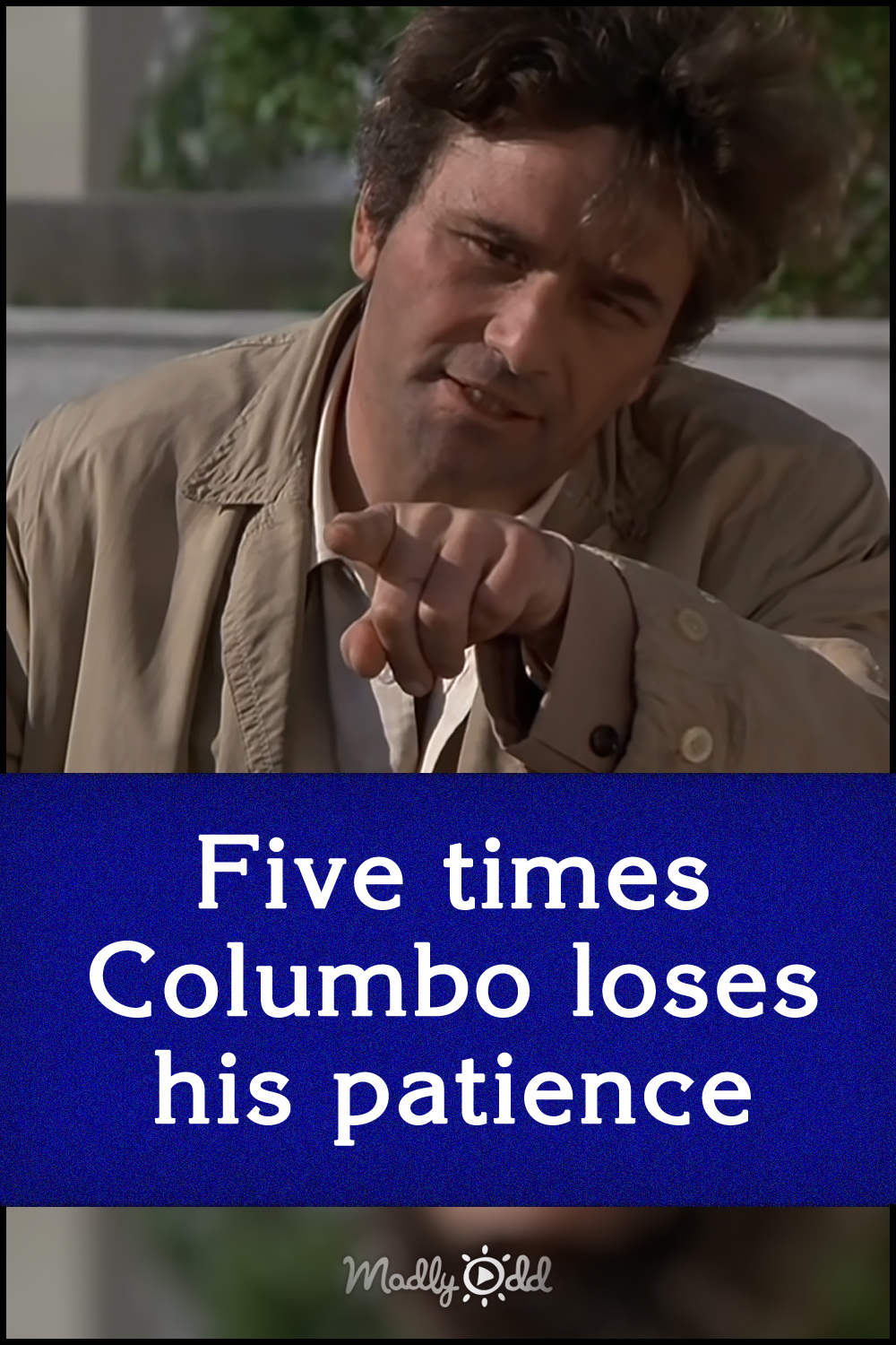 Five times Columbo loses his patience