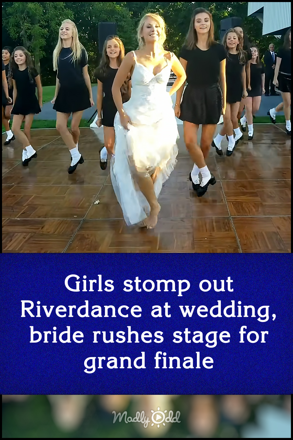 Girls stomp out Riverdance at wedding, bride rushes stage for grand finale