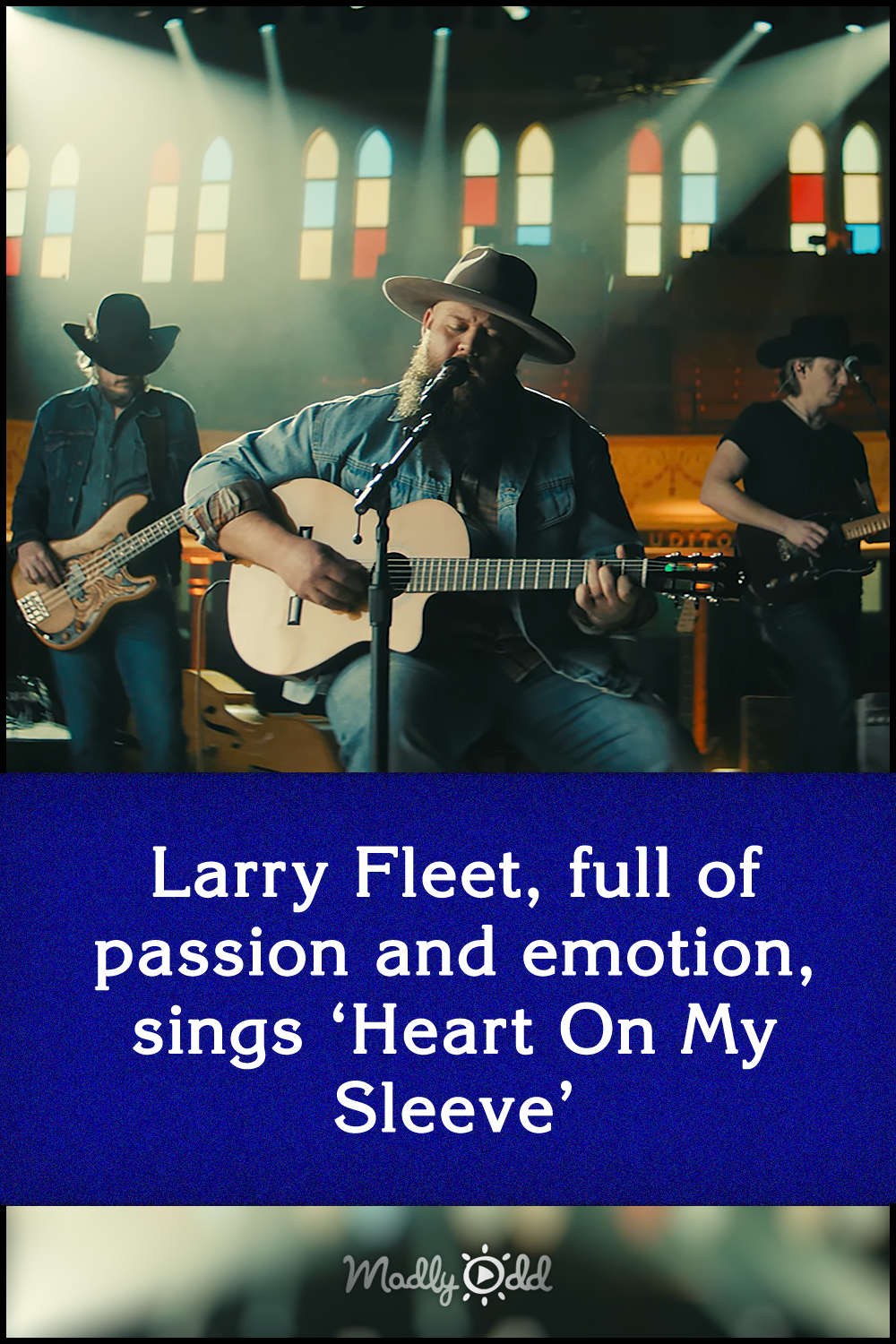Larry Fleet, full of passion and emotion, sings ‘Heart On My Sleeve’