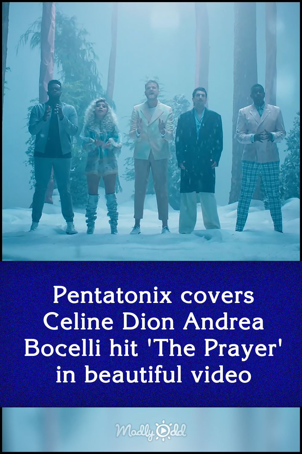 Pentatonix covers Celine Dion Andrea Bocelli hit \'The Prayer\' in beautiful video