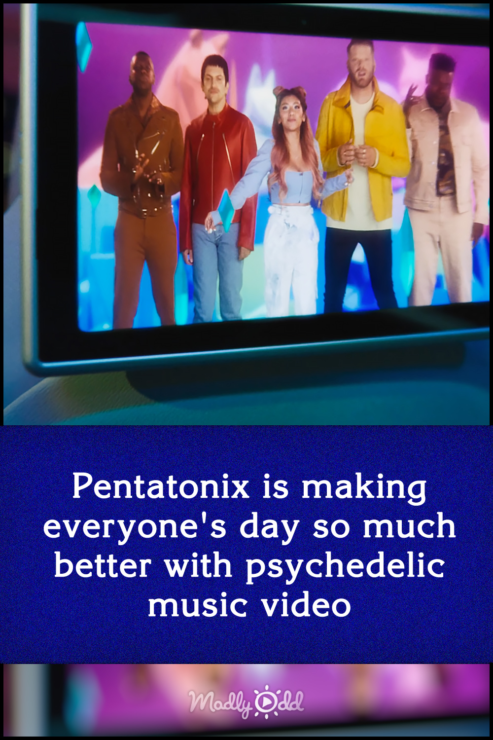 Pentatonix is making everyone\'s day so much better with psychedelic music video