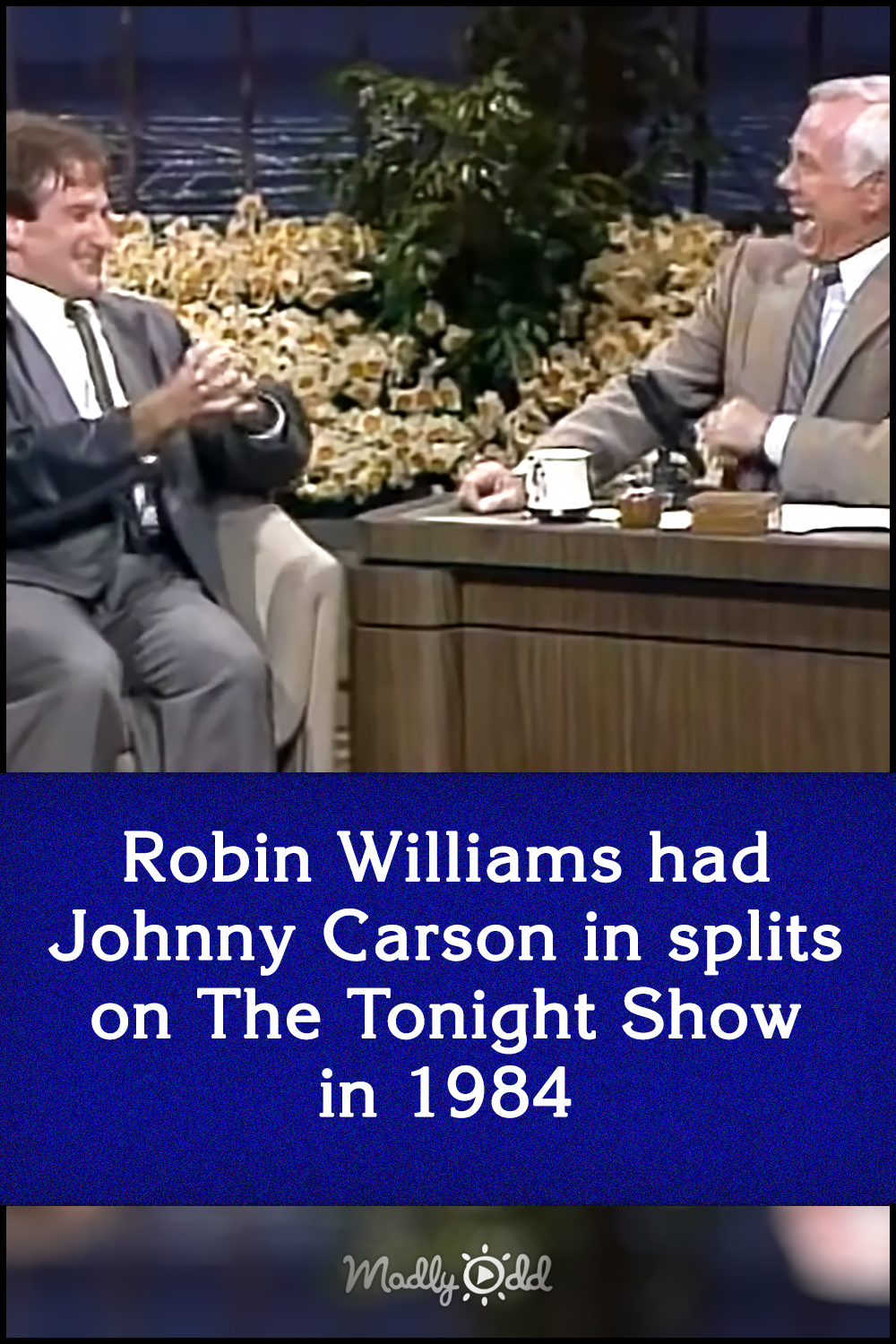 Robin Williams had Johnny Carson in splits on The Tonight Show in 1984