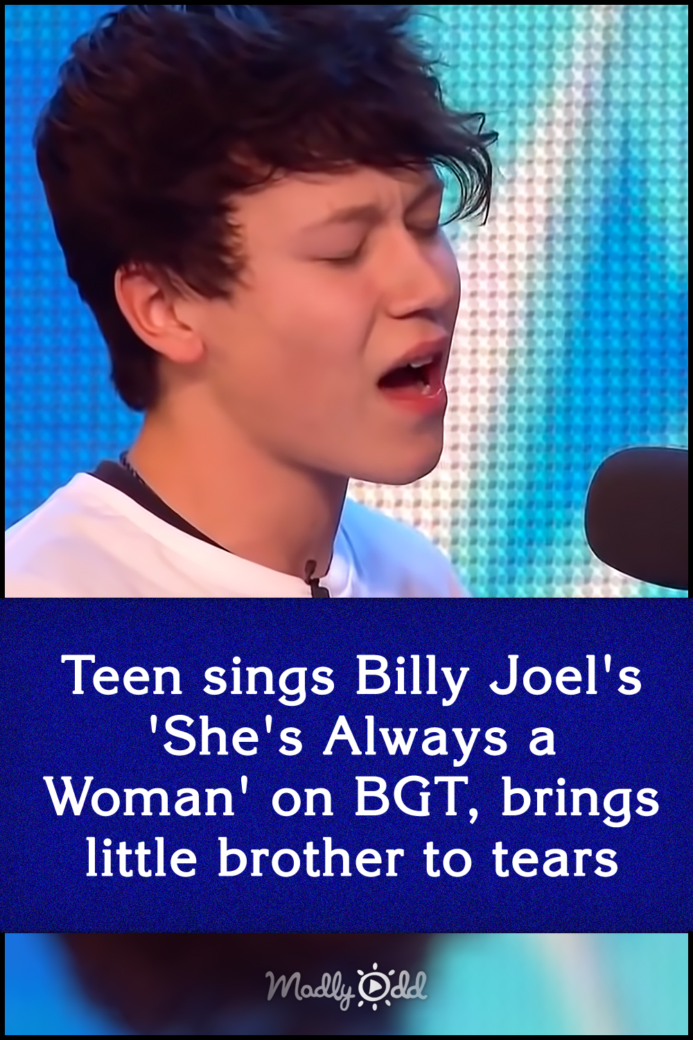 Teen sings Billy Joel\'s \'She\'s Always a Woman\' on BGT, brings little brother to tears
