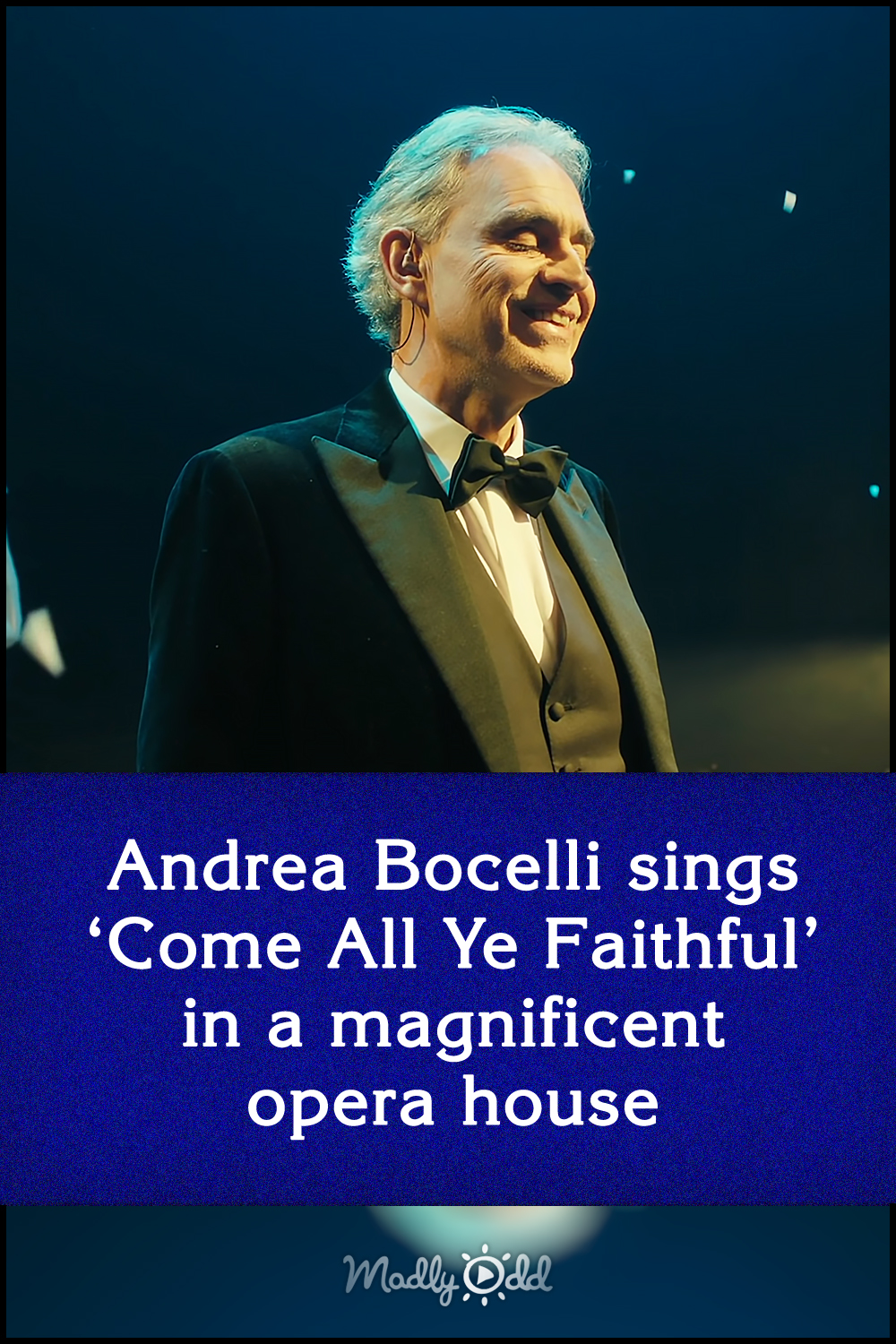 Andrea Bocelli sings ‘Come All Ye Faithful’ in a magnificent opera house