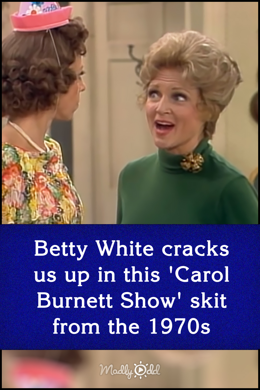 Betty White cracks us up in this \'Carol Burnett Show\' skit from the 1970s