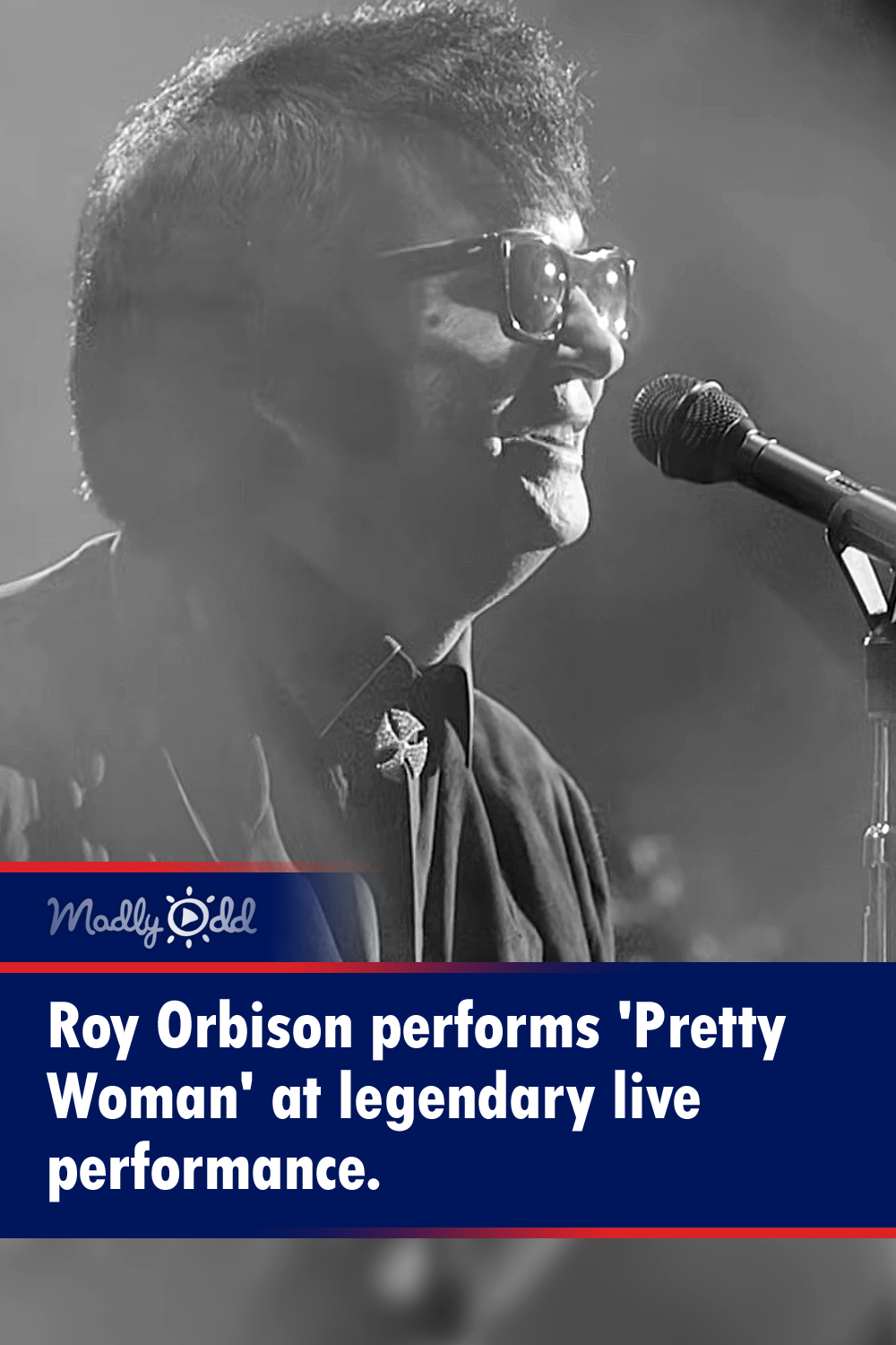 Roy Orbison performs \'Pretty Woman\' at legendary live performance