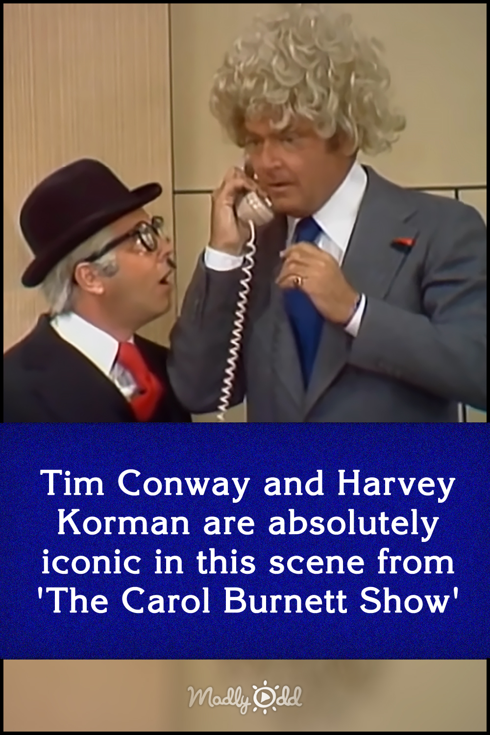 Tim Conway and Harvey Korman are absolutely iconic in this scene from \'The Carol Burnett Show\'
