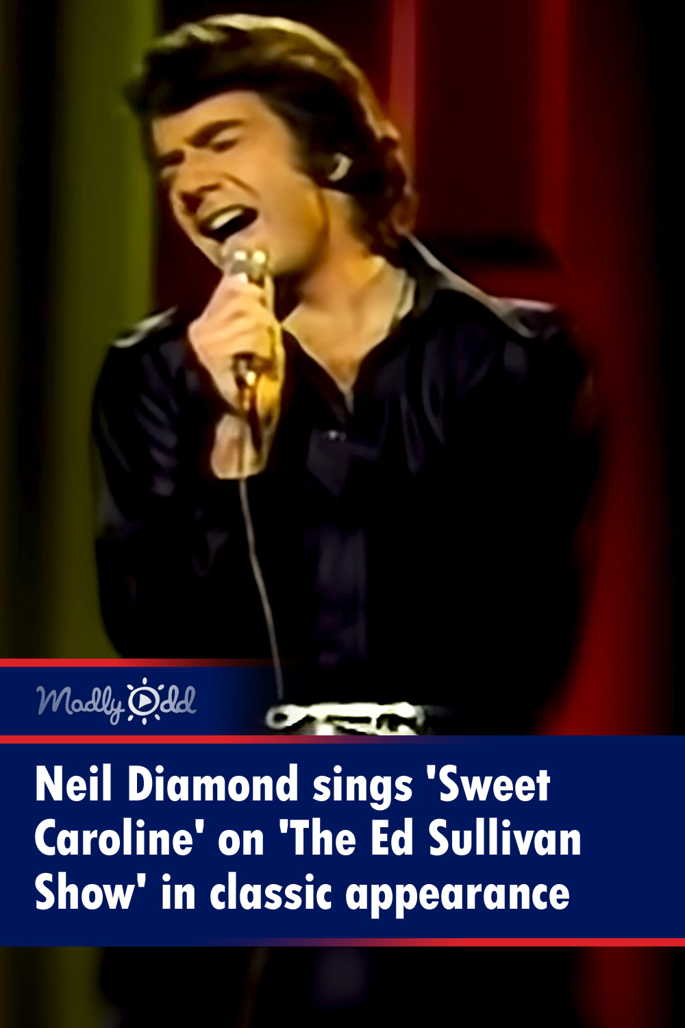 Neil Diamond sings \'Sweet Caroline\' on \'The Ed Sullivan Show\' in classic appearance