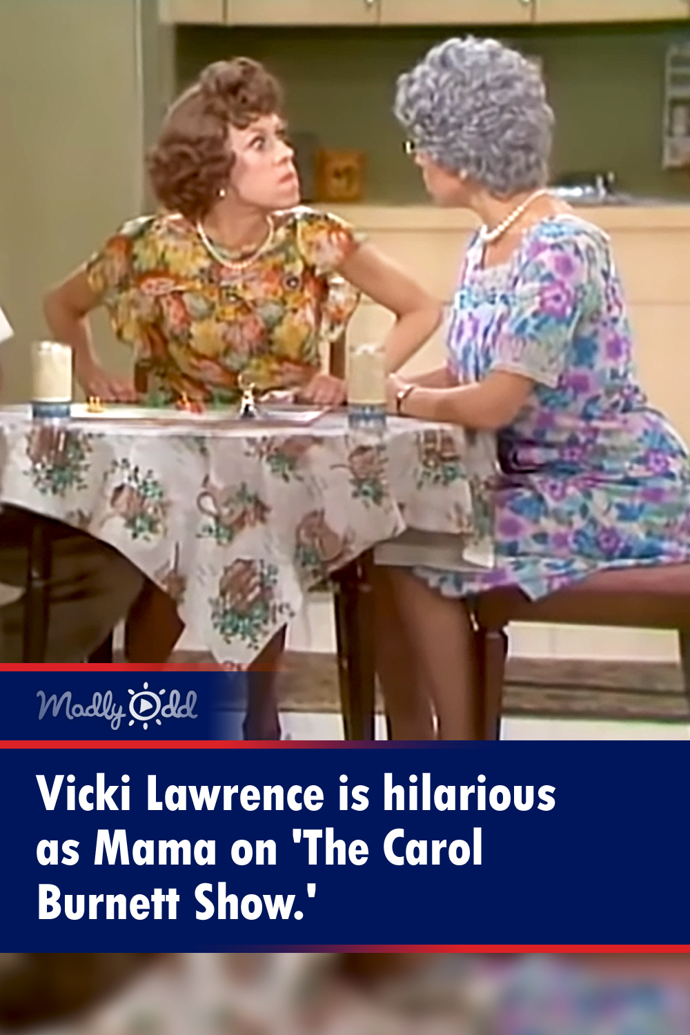 Vicki Lawrence is hilarious as Mama on \'The Carol Burnett Show\'