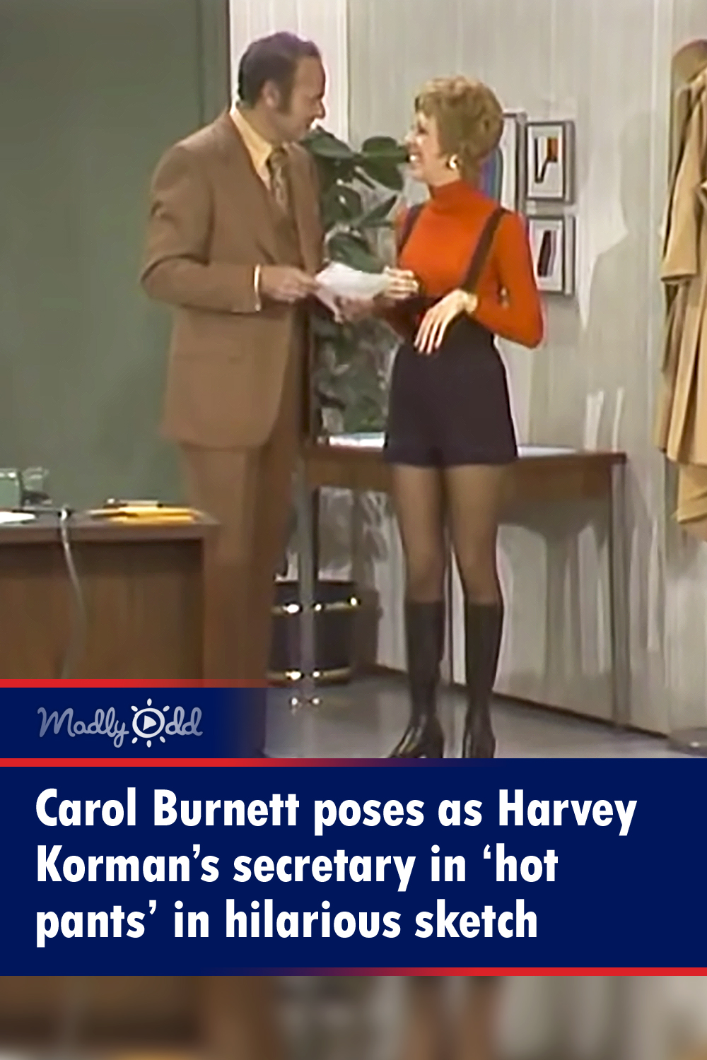 Carol Burnett poses as Harvey Korman’s secretary in ‘hot pants’ in hilarious sketch
