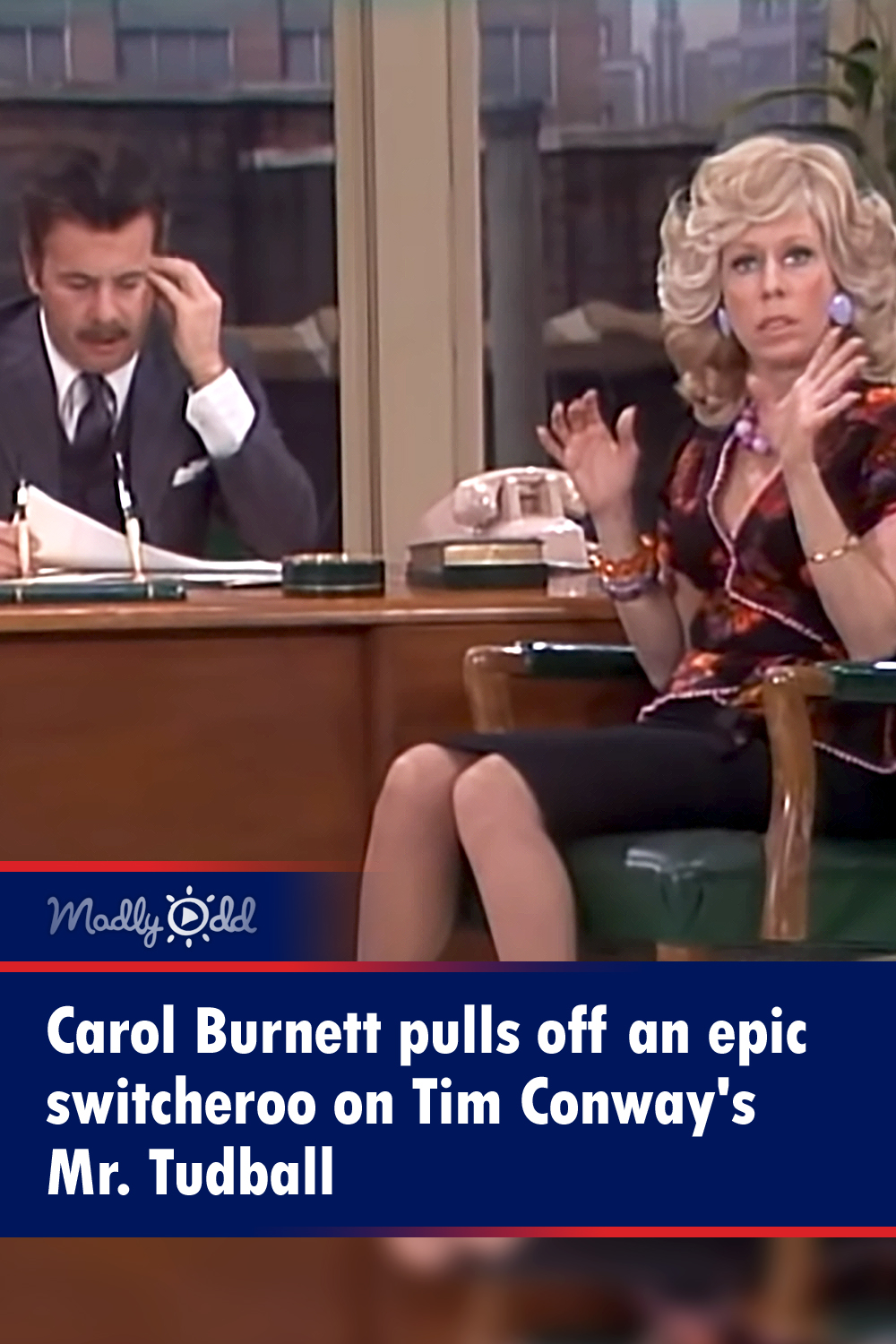 Carol Burnett pulls off a switcheroo on Tim Conway’s Mr. Tudball