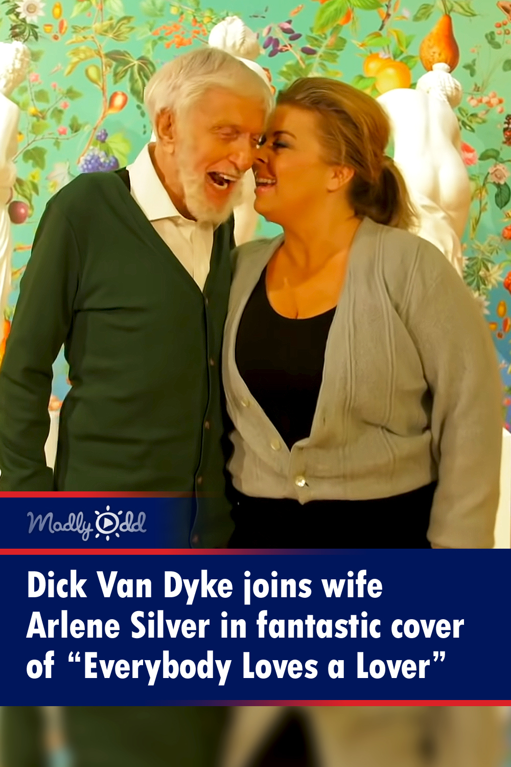 Dick Van Dyke joins wife Arlene Silver in fantastic cover of “Everybody Loves a Lover”