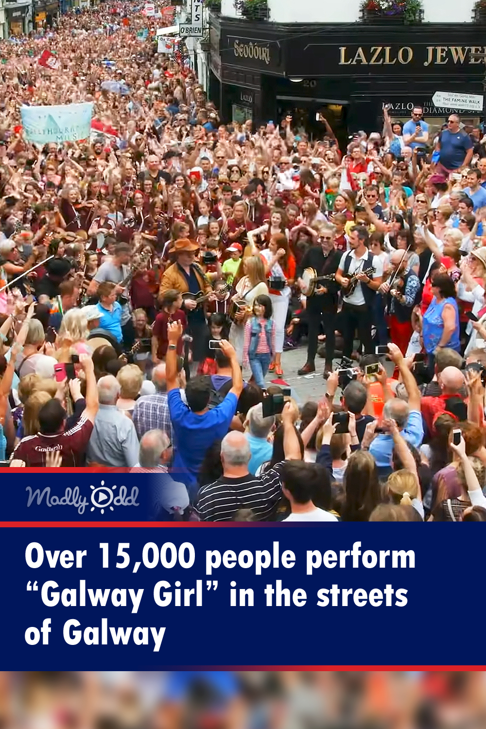 Over 15,000 people perform “Galway Girl” in the streets of Galway