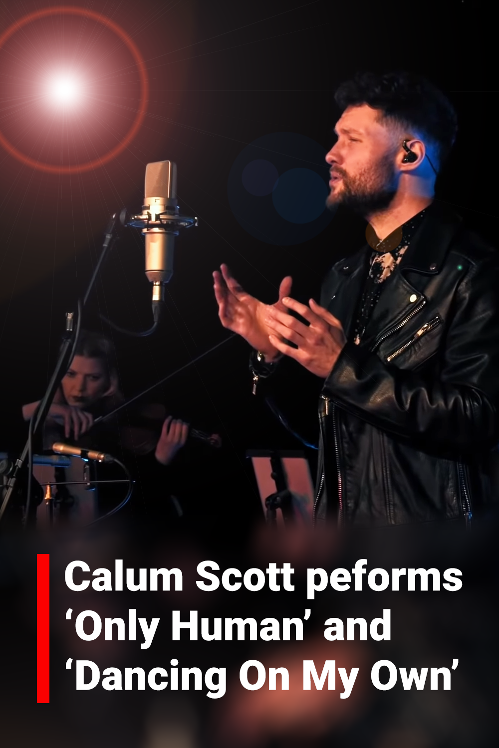 Calum Scott anniversary performance of ‘Only Human’ & ‘Dancing On My Own’