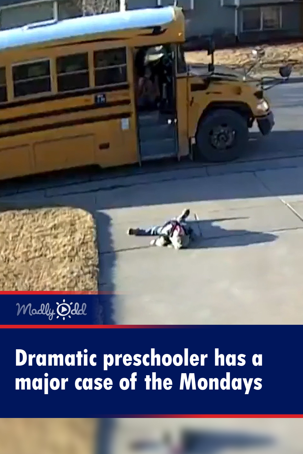 Dramatic preschooler has a major case of the Mondays