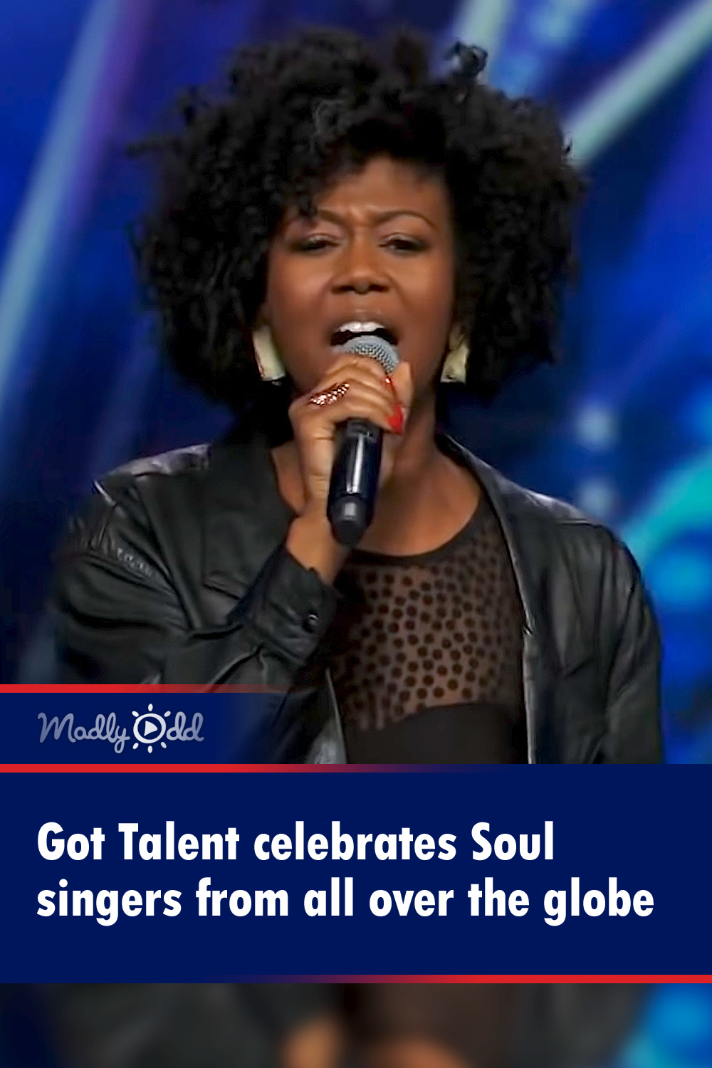 Got Talent celebrates Soul singers from all over the globe