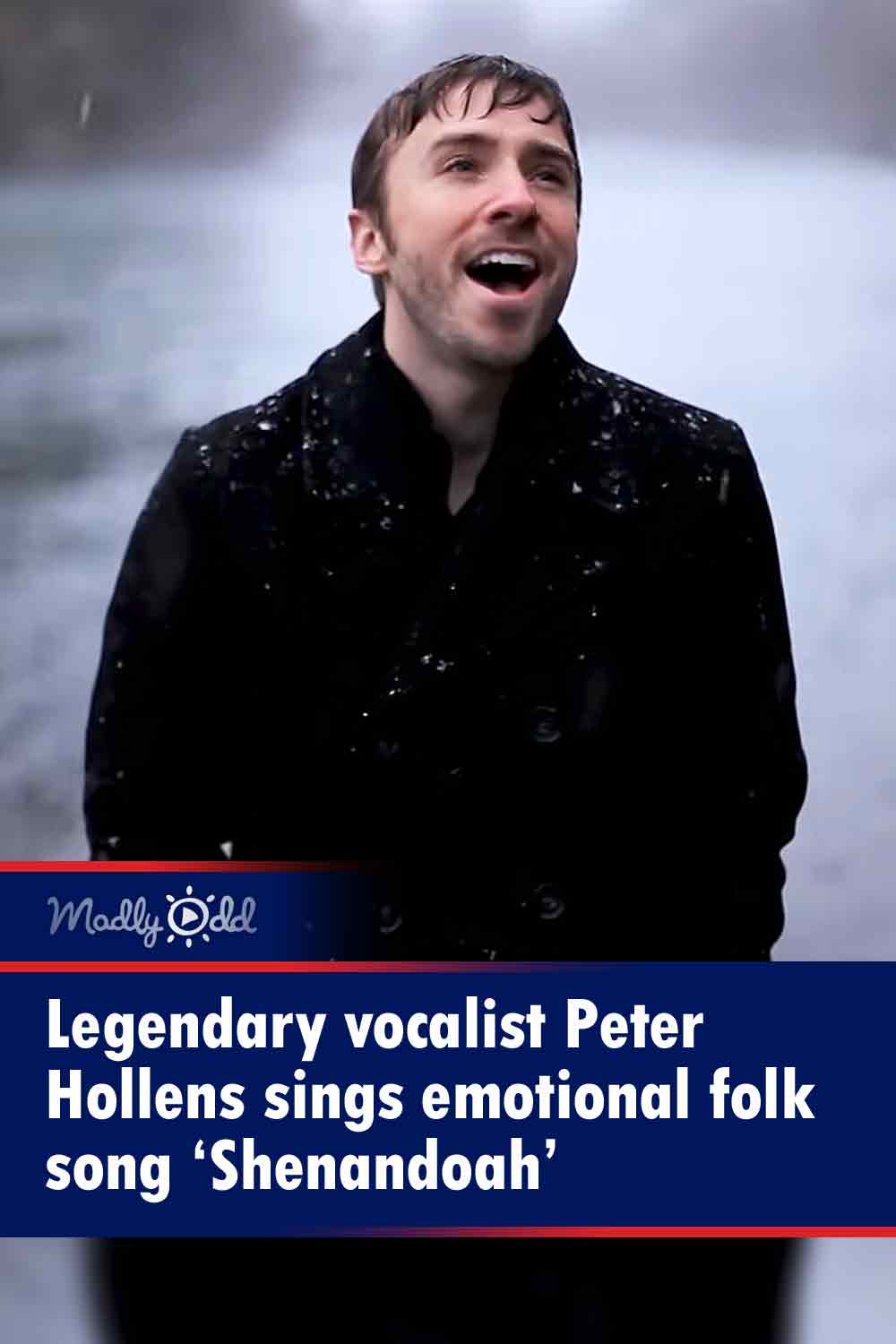 Legendary vocalist Peter Hollens sings emotional folk song ‘Shenandoah’