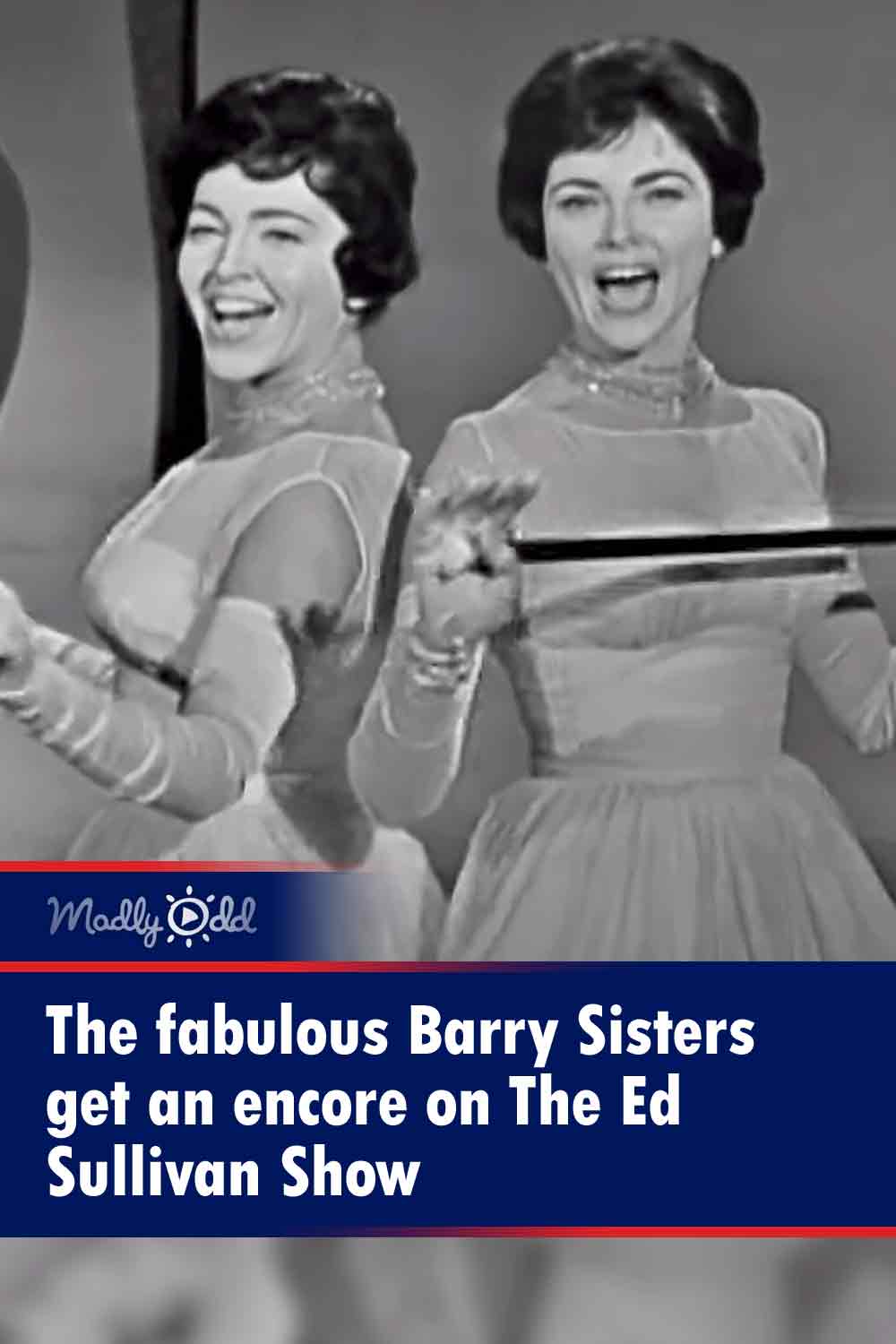 The fabulous Barry Sisters get an encore on The Ed Sullivan Show