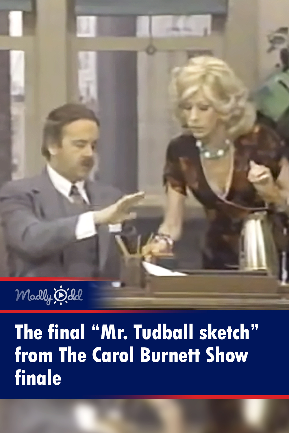 The final “Mr. Tudball sketch” from The Carol Burnett Show finale