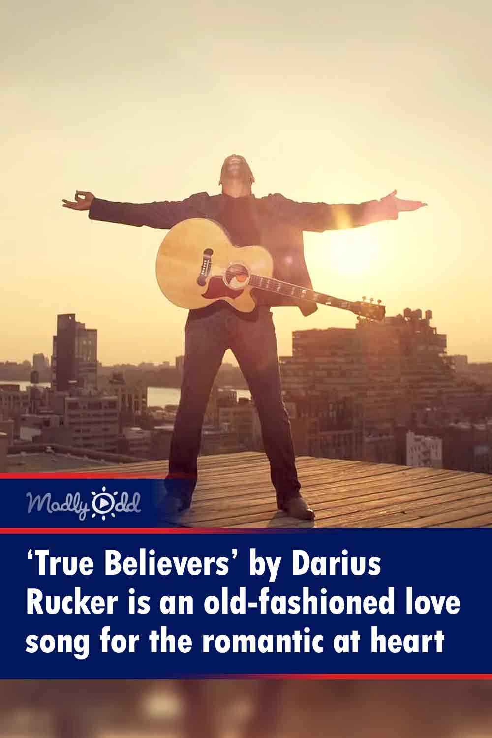‘True Believers’ by Darius Rucker is an old-fashioned love song for the romantic at heart