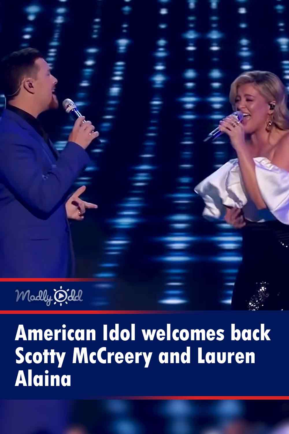 American Idol welcomes back Scotty McCreery and Lauren Alaina