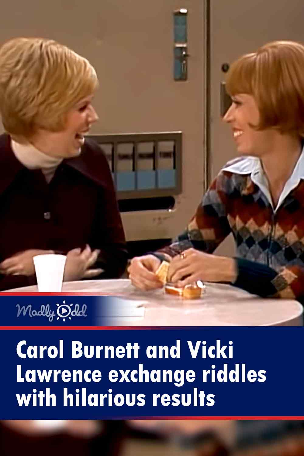 Carol Burnett and Vicki Lawrence exchange riddles with hilarious results