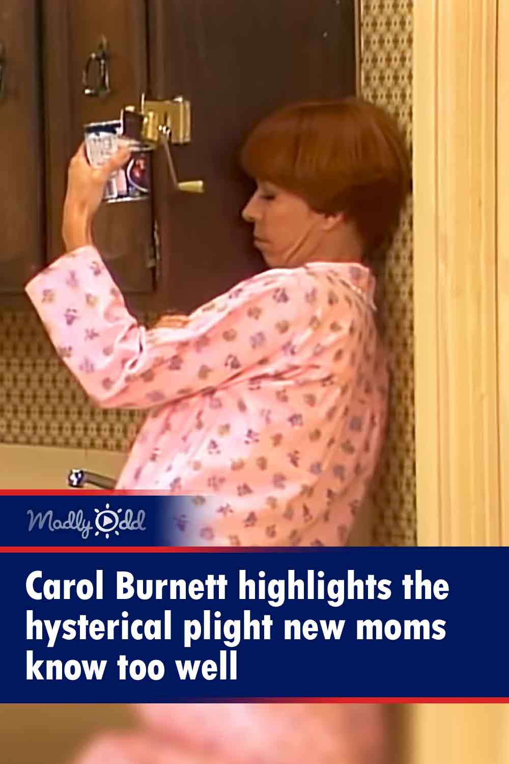 Carol Burnett highlights the hysterical plight new moms know too well