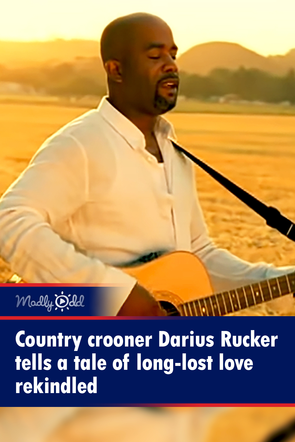 Country crooner Darius Rucker tells a tale of long-lost love rekindled