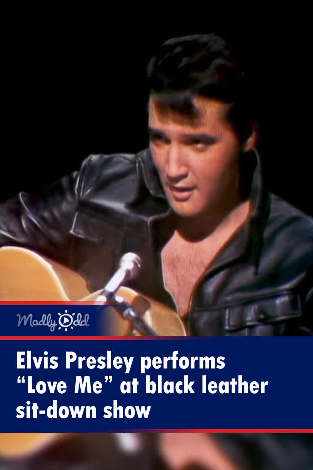 Elvis Presley performs “Love Me” at black leather sit-down show