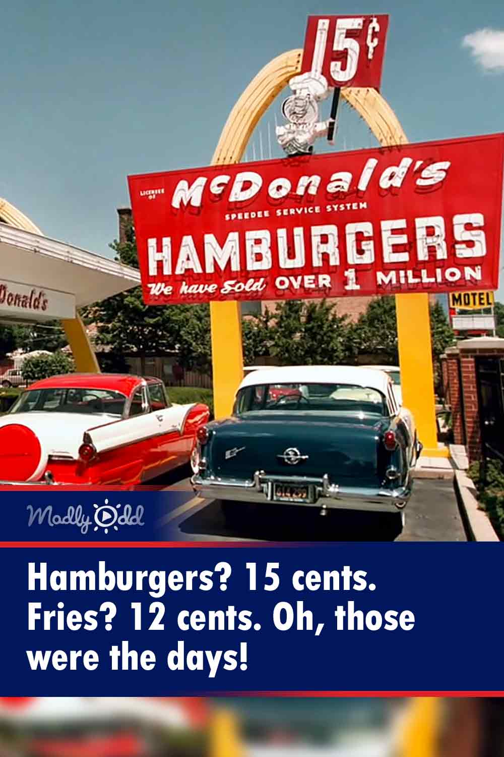 Hamburgers? 15 cents. Fries? 12 cents. Oh, those were the days!