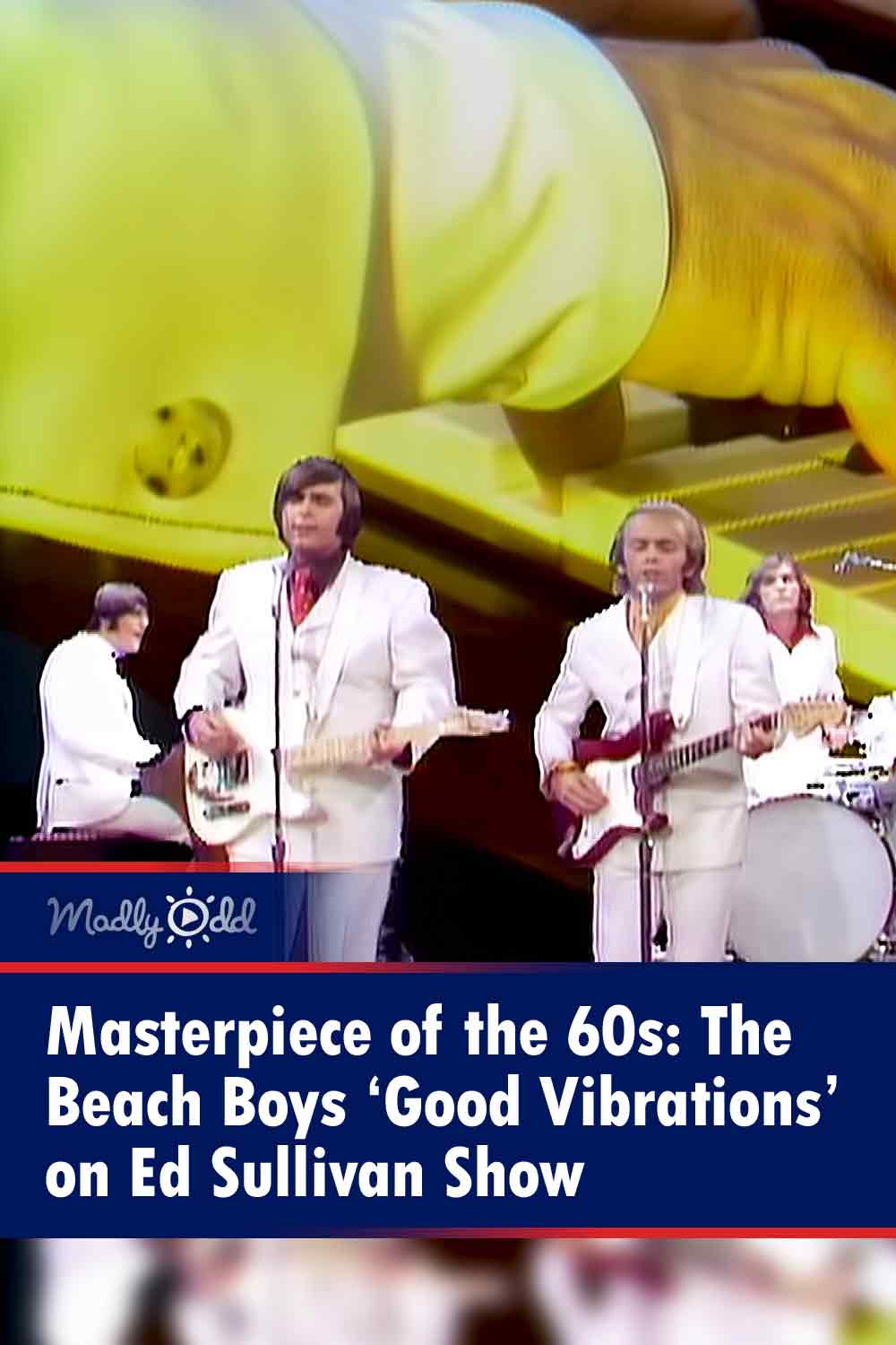 Masterpiece of the 60s: The Beach Boys ‘Good Vibrations’ on Ed Sullivan Show